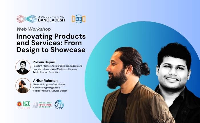 Innovating Products and Services From Design to Showcase web workshop featuring Prosun Bepari and Arifur Rahman
