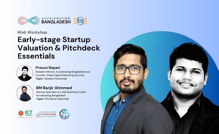 Early-stage Startup Valuation and Pitchdeck Essentials web workshop featuring Prosun Bepari and BM Banjir Ahmmed